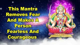 This Mantra Removes Fear And Makes A Person Fearless And Courageous [upl. by Nacim]