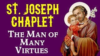 ST JOSEPH CHAPLET  THE MAN OF MANY VIRTUES [upl. by Namsaj]