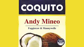 Andy Mineo  Coquito feat Foggieraw Mannywellz [upl. by Justus]