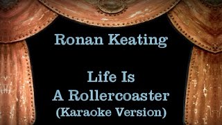 Ronan Keating  Life Is A Rollercoaster  Lyrics Karaoke Version [upl. by Iru507]