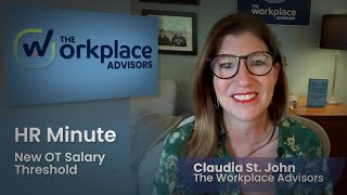 New US Department of Labor Overtime Salary Threshold Announced HR Minute with The Workplace Advisors [upl. by Demmer]