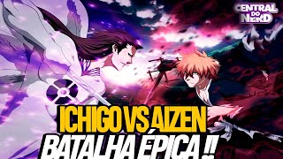 ICHIGO VS AIZEN A BATALHA FINAL ANÁLISE COMPLETA  BLEACH 2024 [upl. by Sualohcin]