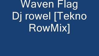 Waven Flag Dj rowel Tekno RowMix [upl. by Ibed]