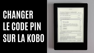 Comment changer le code PIN sur la liseuse Kobo [upl. by Ydnir]