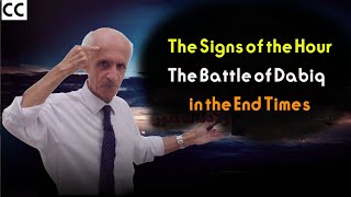 The Signs of the Hour  The Battle of Dabiq in the End Times  Dr Ali Mansour Kayali [upl. by Aela]