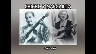 CHICHO Y MARGARITA  CORAZÓN COBARDE LETRA [upl. by Amlet]