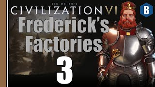 CIV 6  Hold cities for builder right or wrong  GERMANY DEITY  Fredericks Factories  Part 3 [upl. by Maunsell]