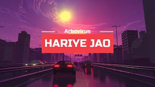 quotহারিয়ে যাও quot  HARIYE JAO  ARBOVIRUS  LYRICS VIDEO [upl. by Penthea]