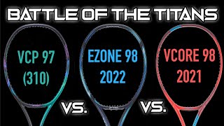 BATTLE OF THE TITANS Yonex Ezone 98 2022 vs Vcore 98 vs Vcore Pro 97  Racquet Review amp Comparison [upl. by Hgielsa54]