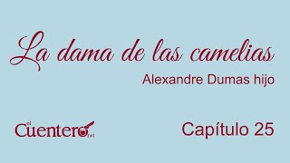 AUDIOLIBRO La dama de las camelias Capítulo 25 [upl. by Dowski727]