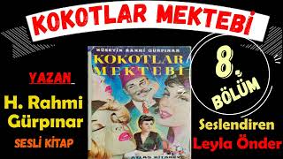 KOKOTLAR MEKTEBİ 8 BÖLÜM HÜSEYİN RAHMİ GÜRPINARSESLİ KİTAPLEYLA ÖNDER [upl. by Jehovah]