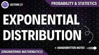 Lec27 Exponential Distribution  Probability and Statistics [upl. by Irehj]