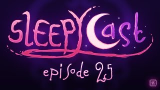 SleepyCast S2E25  Blue [upl. by Adnelg687]