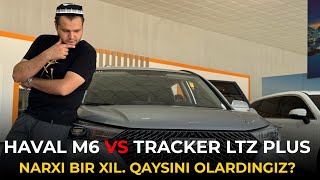 HAVAL M6 vs TRACKER 2 LTZ PLUS Narxi bir xil qaysini olar edingiz  HAVAL M6  TACKER 2 LTZ PLUS [upl. by Olpe]