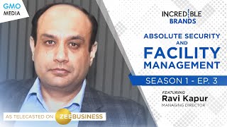 Incredible Brands Season 1  Absolute Security and Facility Management on Zee Business  Full EP03 [upl. by Letsirk]