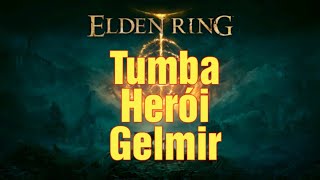 Elden Ring  Tumba do Herói Gelmir Completa [upl. by Rennug]