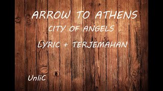 Arrow To Athens  City Of Angels LirikTerjemahan [upl. by Les]