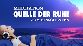 Quelle der Ruhe  Geführte Meditation für einen tiefen Schlaf  Schlafhypnose [upl. by Vijnas]