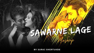 Sawarne Lage Mashup  Suraj Shertukde  Rang Lageya  Tu Mile Dil Khile  Trending Mashup [upl. by Annahsat6]