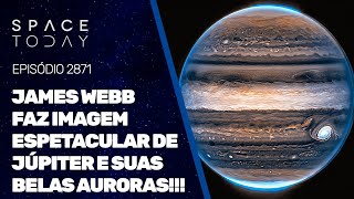 JAMES WEBB FAZ IMAGEM ESPETACULAR DE JÚPITER E SUAS BELAS AURORAS [upl. by Sheldon]