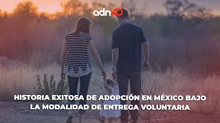 Entrega voluntaria una historia exitosa de adopción en México [upl. by Vivianna]