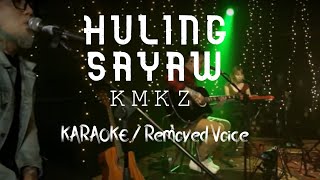 HULING SAYAW  KMKZ Acoustic KARAOKERemoved Voice [upl. by Aihsemaj]