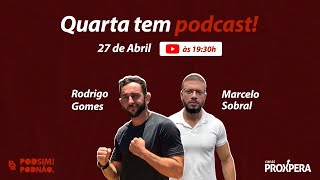 Rodrigo Gomes  PodSIM PodNÃO  Marcelo Sobral  Canal Proxpera [upl. by Refotsirc]