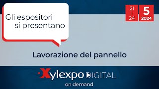 Xylexpo Digital 2024 Gli espositori di Xylexpo si presentano Lavorazione del pannello [upl. by Gilbertine]