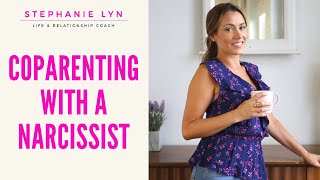 Tips for CoParenting with a Narcissist or Difficult Person  Stephanie Lyn Coaching [upl. by Nagard]