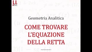 Retta  Come trovare lequazione  Geometria Analitica [upl. by Dillon301]