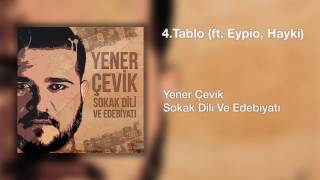 Yener Çevik  Tablo  feat Eypio Hayki  Prod Nasihat [upl. by Yahsel838]