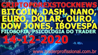 Sinais análise bitcoin nano ibovespa dólar dow jones eurusd ouro psicologia do trader 14DEZ20 [upl. by Akoyin650]