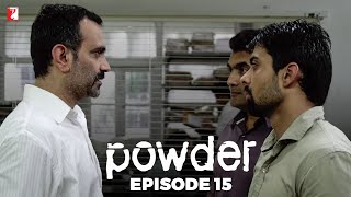 Powder  Full Episode 15  TV Series [upl. by Gwenny337]