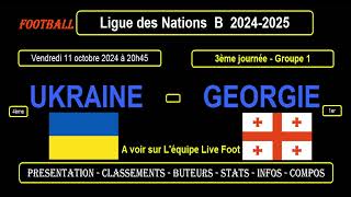 UKRAINE  GEORGIE  3ème journée Groupe 1  Ligue des Nations B 202425  Stats Infos Pronos [upl. by Elleinahc921]