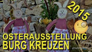 OSTERAUSSTELLUNG  2015  BURG KREUZEN [upl. by Adehsor]