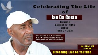 In Loving Memory of Ian Da Costa Live Stream Thursday 11th July 2024 at 1130 AM [upl. by Roxy]