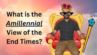 Amillennialism Explained Are We In the Millennium Today [upl. by Oicnaneb]