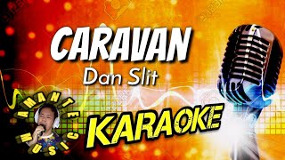 Caravan  Dan Slit Karaoke [upl. by Micaela483]