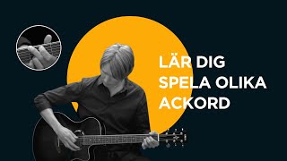 AKUSTISK GITARR  LÄR DIG SPELA OLIKA ACKORD [upl. by Oaoj]