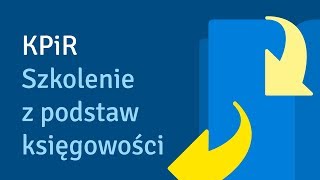 KPiR  Szkolenie z podstaw księgowości [upl. by Petrick]