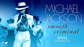 SMOOTH CRIMINAL SWG 2023 Extended Mix MICHAEL JACKSON Bad [upl. by Armbrecht]