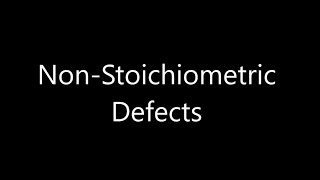 Non Stoichiometric amp Impurity defects [upl. by Yonit]