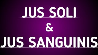 Jus Soli and Jus Sanguinis [upl. by Stanwood]