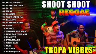 TROPA VIBES TOP 10 REGGAE SONG PLAYLIST💖REGGAE NONSTOP COLLECTION 2023  SHOOT SHOOT ANGEL BABY [upl. by Myca]