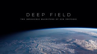 Deep Field The Impossible Magnitude of our Universe [upl. by Aracat]