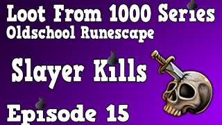 Oldschool Runescape  Loot From 1000 Series  Episode 15 Slayer Kills [upl. by Herby242]