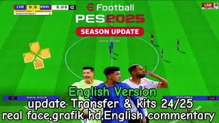 Efootball PES 2025 PPSSPP English Version Update Transfer amp Kits 2425 Real Face Best Grafik HD [upl. by Amalia]