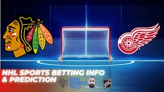 Chicago Blackhawks VS Detroit Red Wings NHL Sports Betting Info for 22524 [upl. by Dnomsad908]