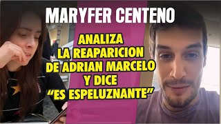 Maryfer Centeno analiza la reaparición de Adrian Marcelo y dice quotes espeluznantequot [upl. by Lezned]