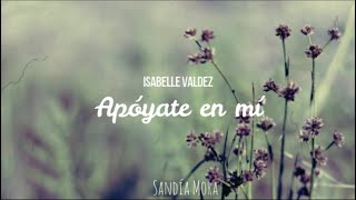 ISABELLE VALDEZ Apóyate En Mi Letra [upl. by Yesnel]